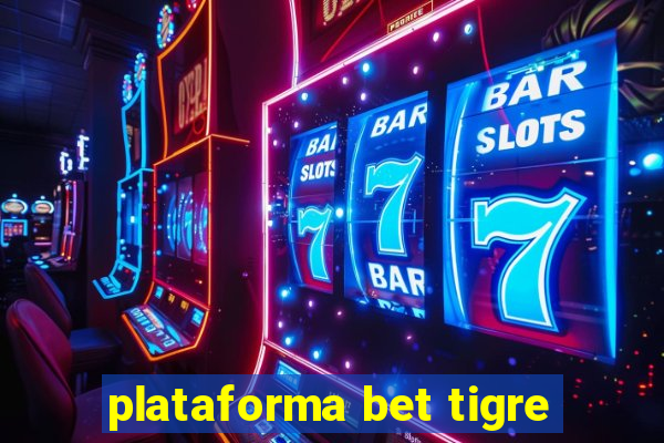 plataforma bet tigre